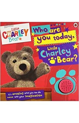 Little Charley Bear: Who are you today, Charley Bear? Sound Book - (BB)